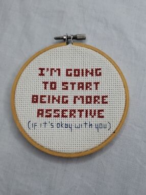 Small Cross Stitch Humor Words I'm Going To Be More Assertive If That's Okay